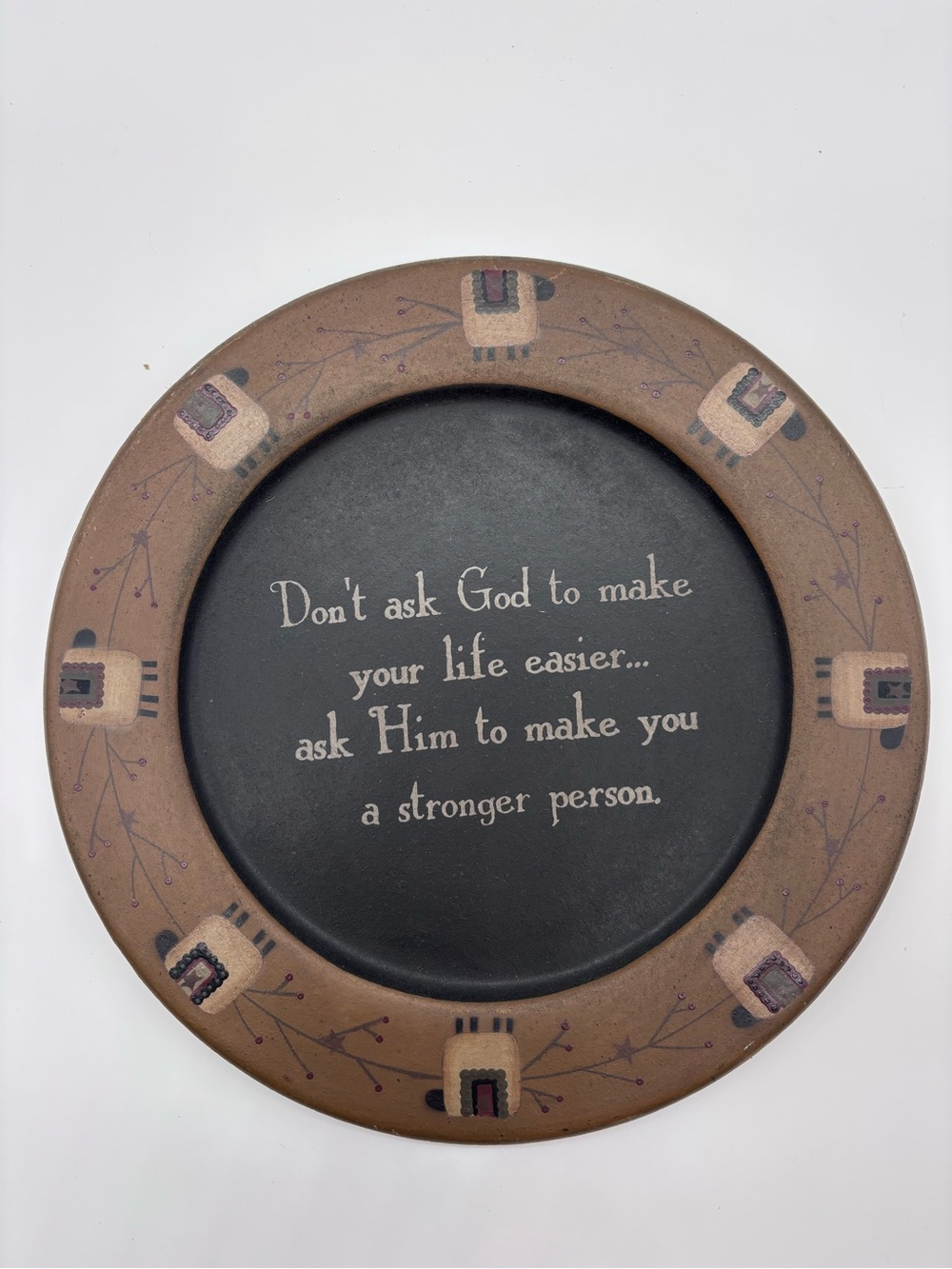 Brown Decorative Inspirational Wall Plaque - Don't Ask God Quote
